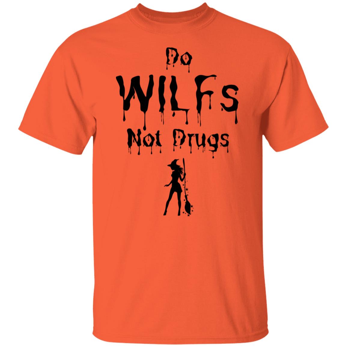 Do WILFs Not Drugs T Shirt  - Halloween T-Shirt