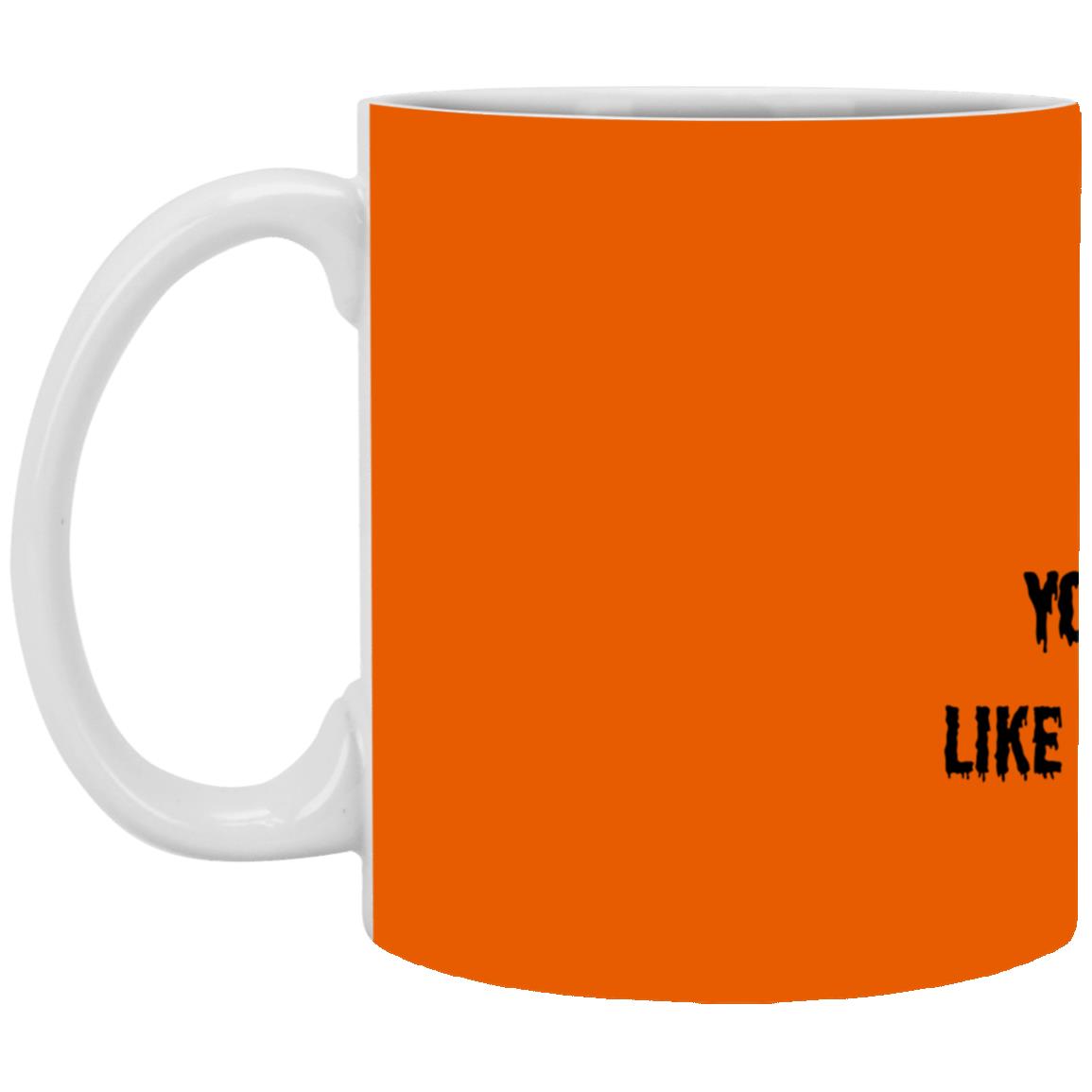 You say witch like it's a bad thing T Shirt You Say Witch Like It's  A Bad Thing White Mug