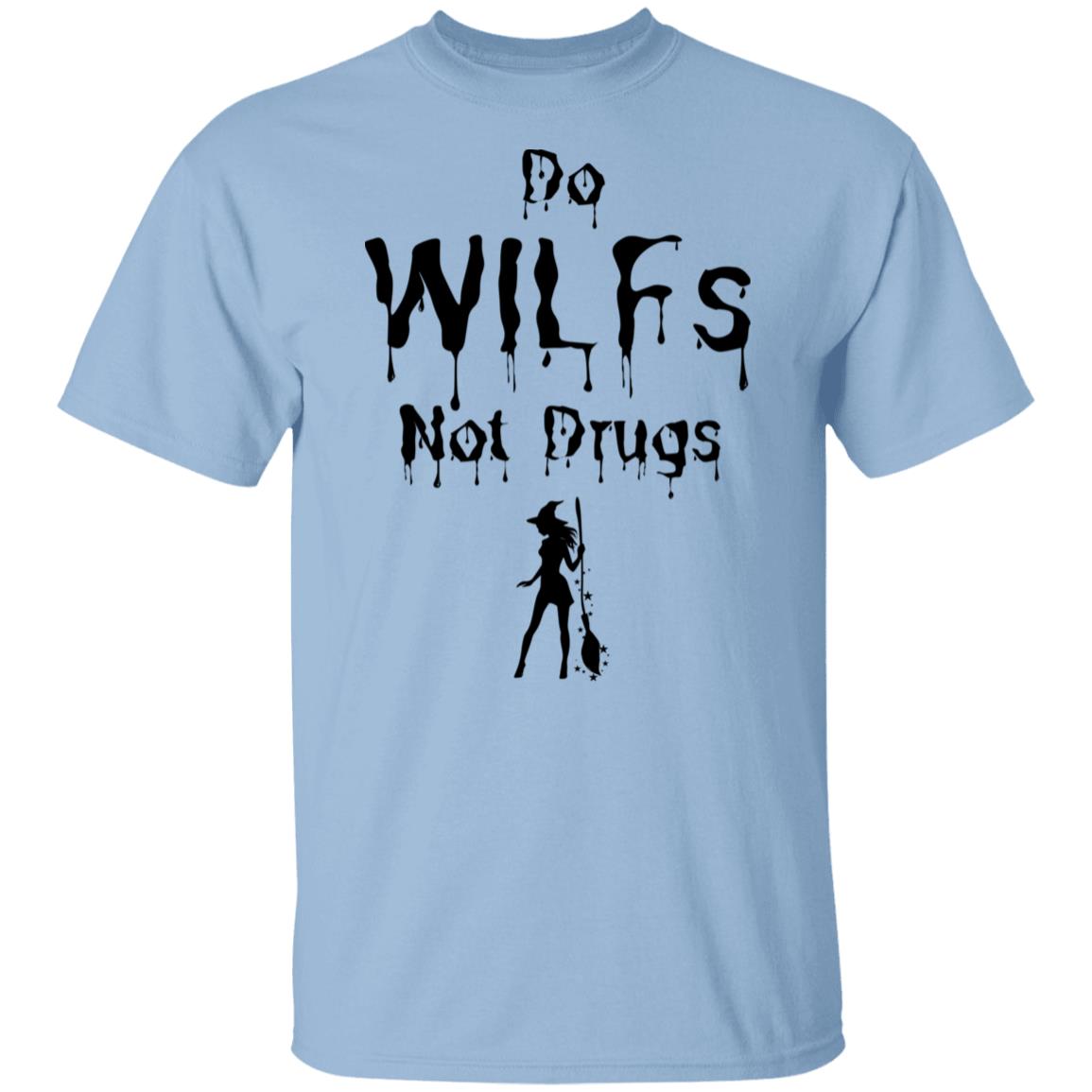 Do WILFs Not Drugs T Shirt  - Halloween T-Shirt