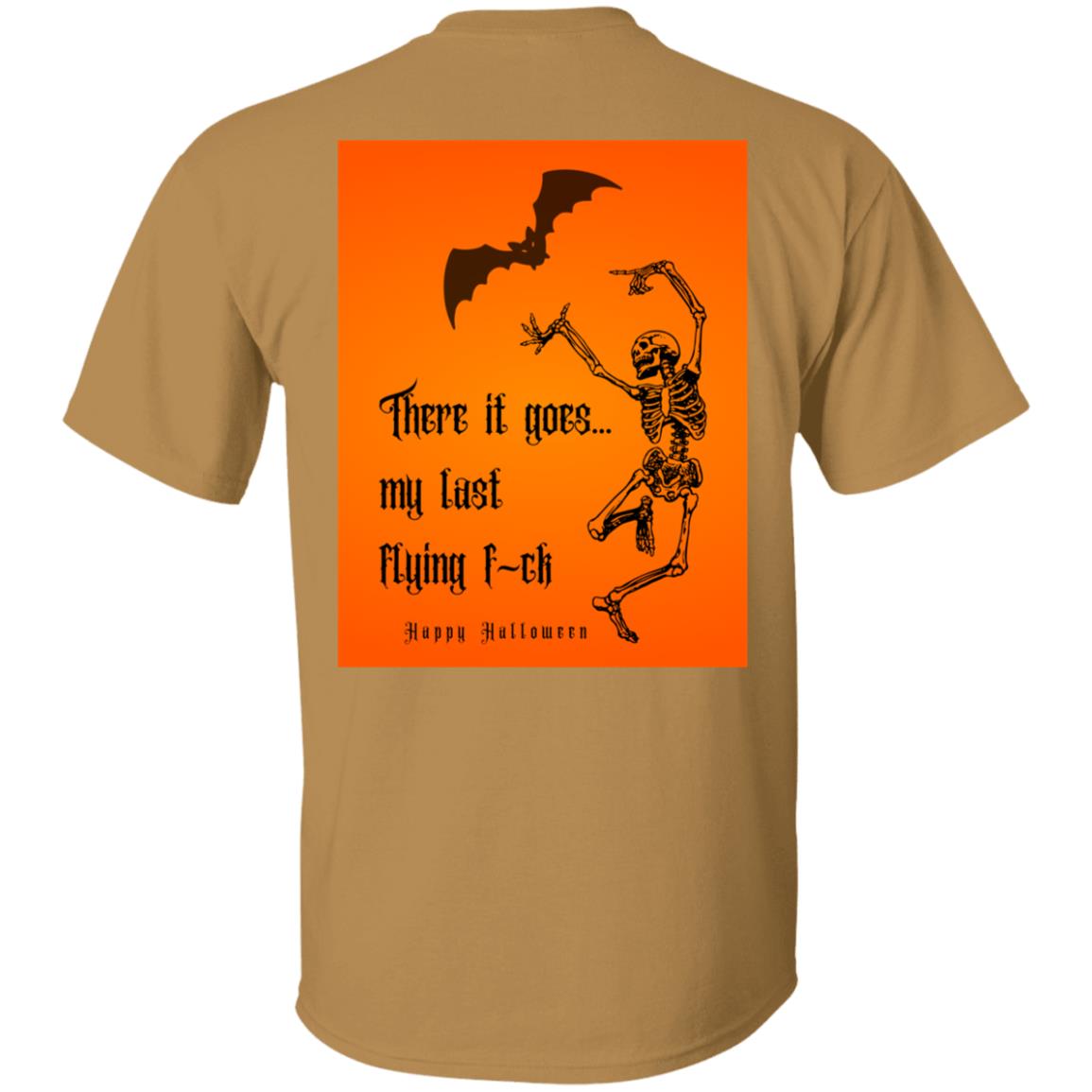 There it goes... my last flying fuck There it goes...My Last Flying F_uck HalloweenT-Shirt