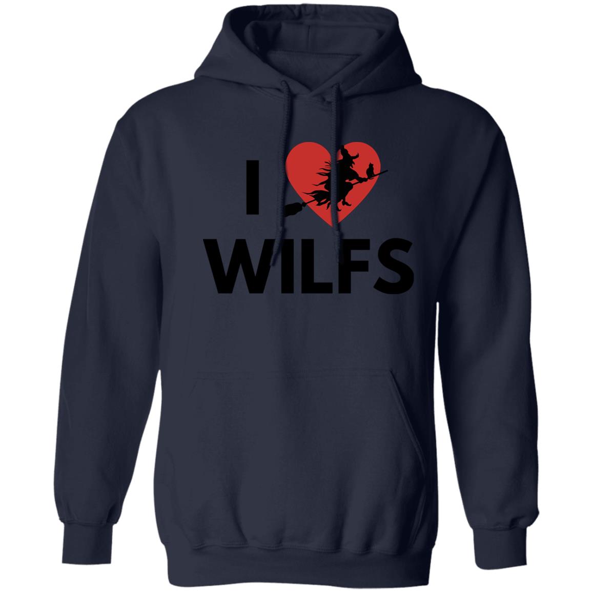 I love WILFS - T Shirts I Love WILFS Hoodie Sweatshirt