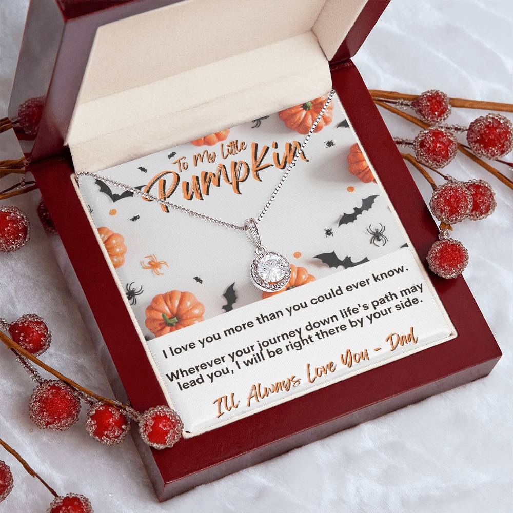 To My Little Pumpkin - Eternal Hope Necklace - I'll Always Love You Dad