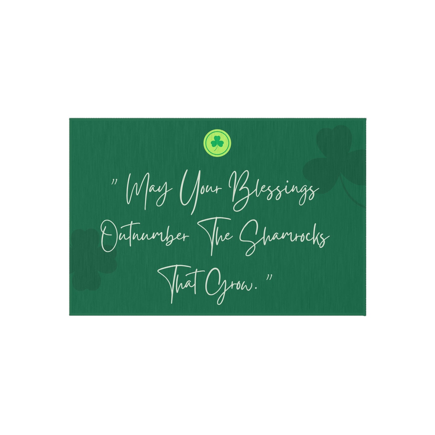 May Your Blessings Outnumber the Shamrocks That Grow - St. Patrick's Day Themed Floor Mat