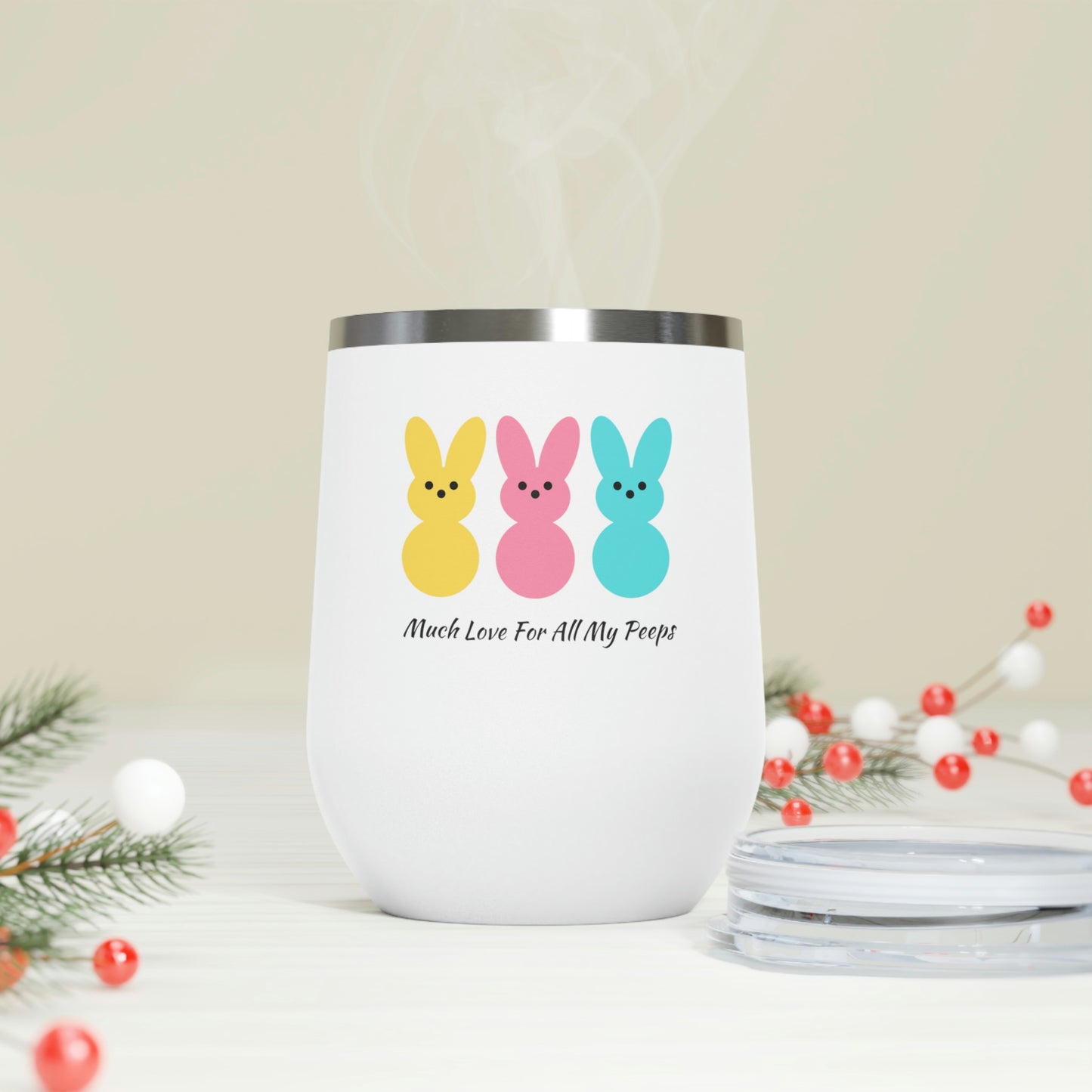 Much Love For All My Peeps - 12oz Insulated Wine Tumbler