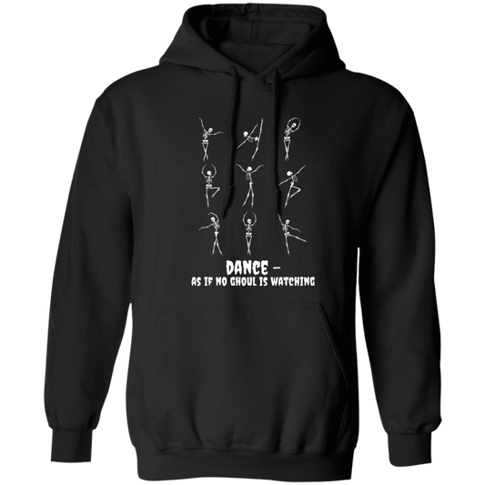 "Dance as if no ghoul is watching" - Halloween Pullover Hoodie 8 oz