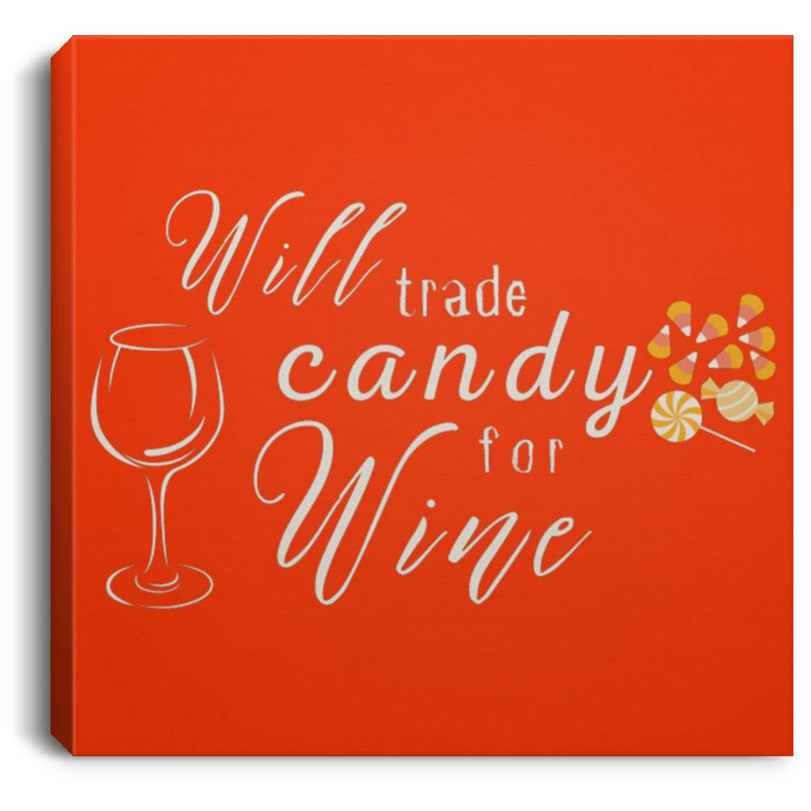 Will Trade Candy for Wine 8x8 canvas Will Trade Candy For Wine 8x8 Halloween Canvas