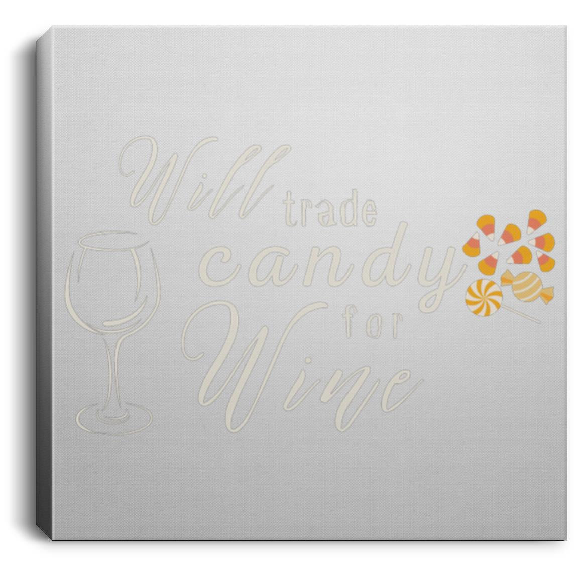 Will Trade Candy for Wine 8x8 canvas Will Trade Candy For Wine 8x8 Halloween Canvas