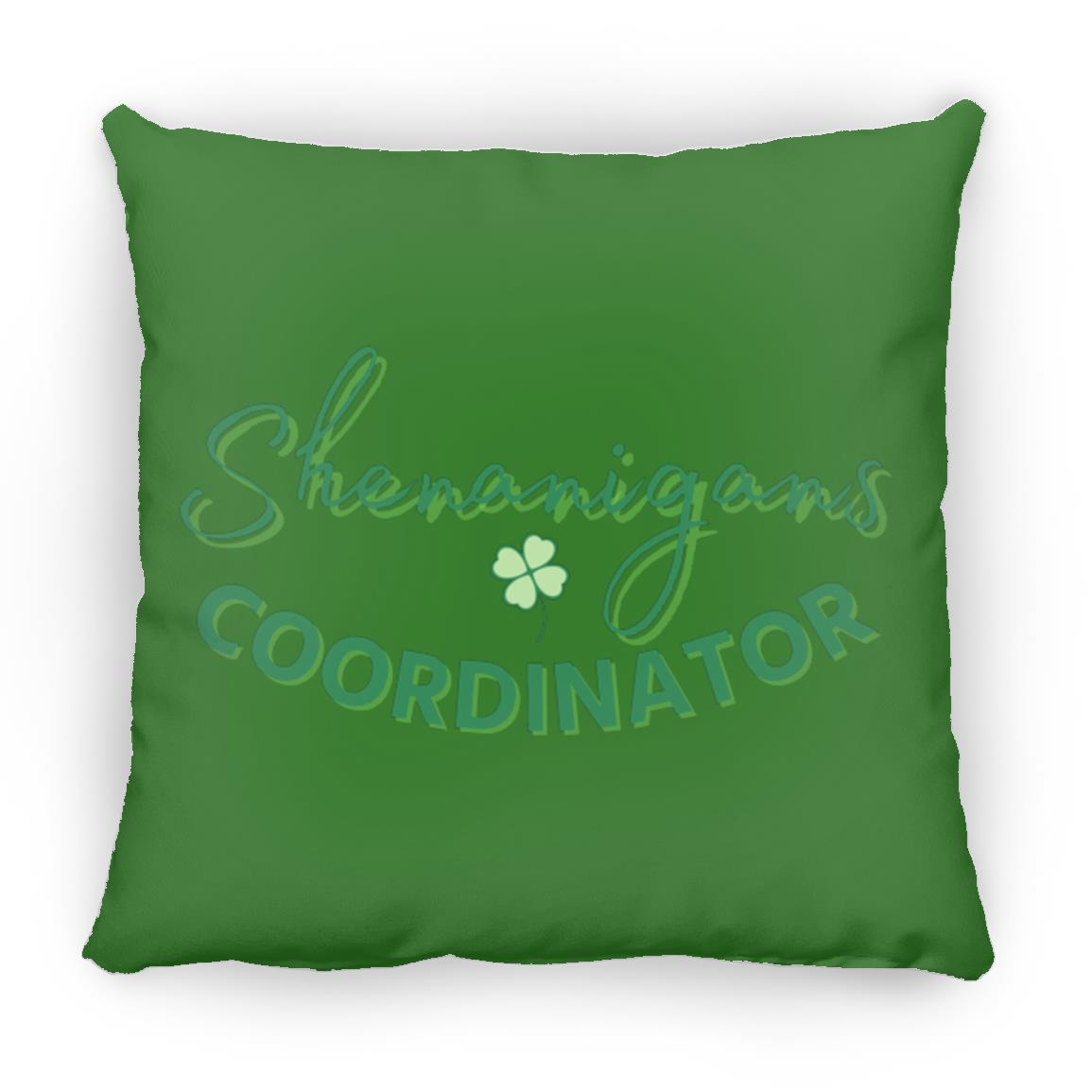 Shenanigans Coordinator T Shirt Shenanigans Coordinator Small Square Pillow