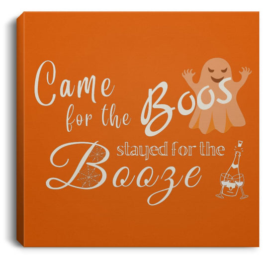 Came for the Boos 8x8 Canvas Came For The Boos - Stayed For the Booze 8x8 Halloween Canvas