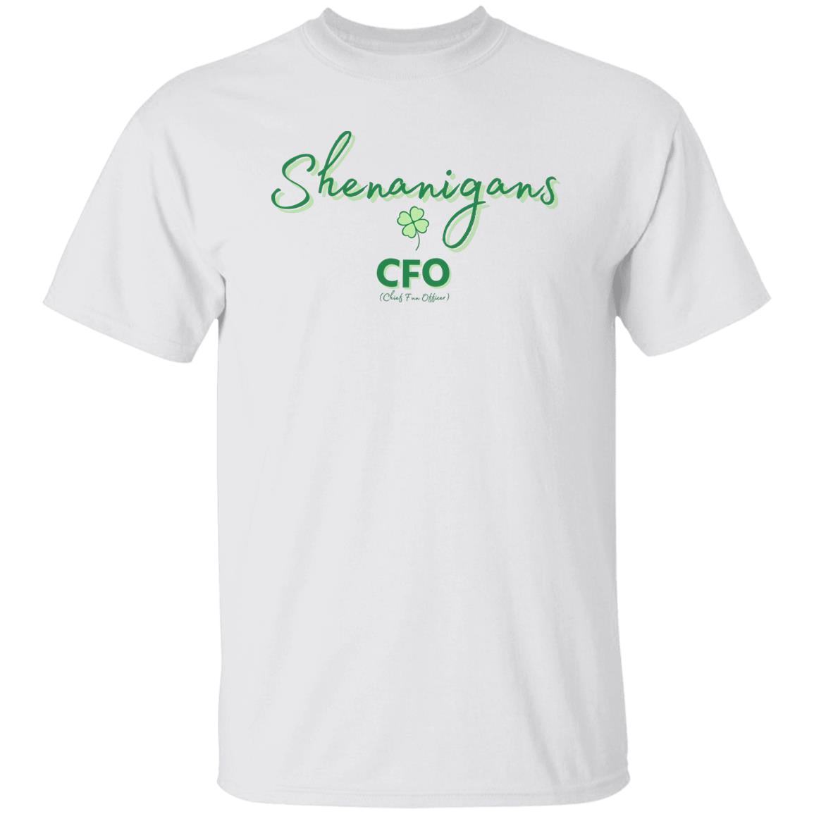 Shenanigans CFO T Shirt Shenanigans CFO (Chief Fun Officer) T-Shirt - St. Patrick's Day T-Shirt