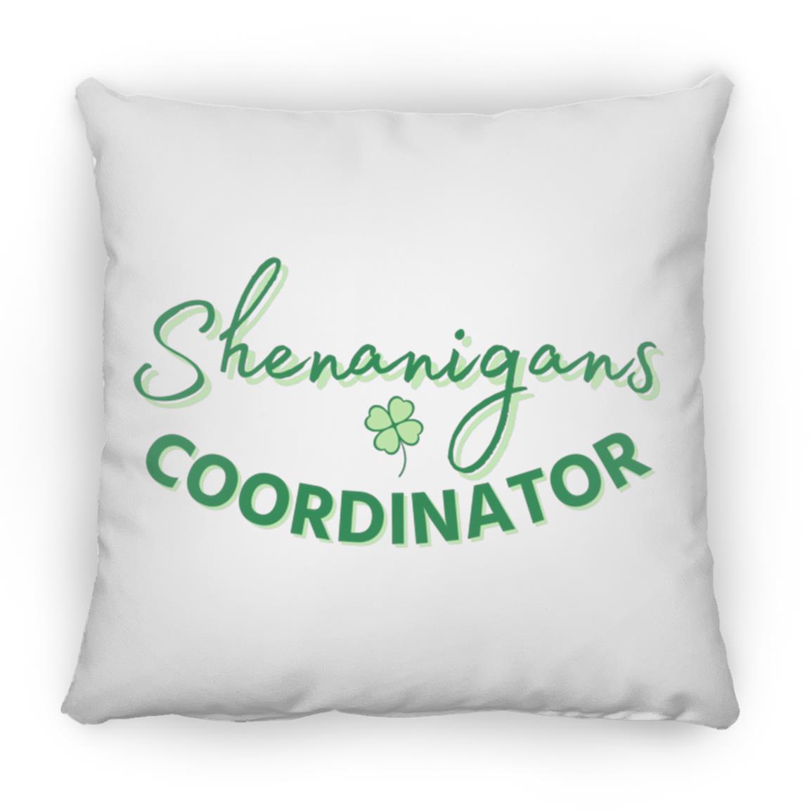 Shenanigans Coordinator T Shirt Shenanigans Coordinator Small Square Pillow