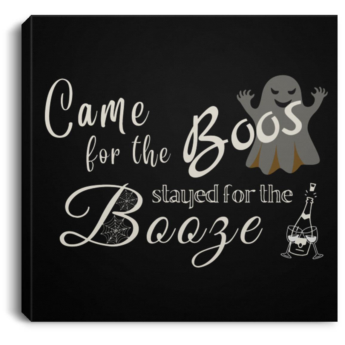 Came for the Boos 8x8 Canvas Came For The Boos - Stayed For the Booze 8x8 Halloween Canvas