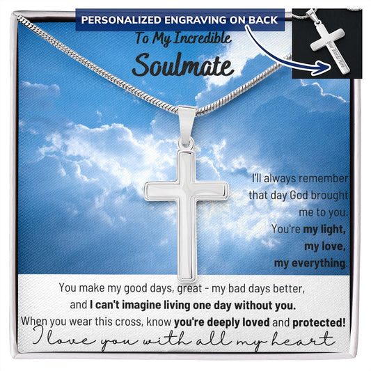 To My Incredible Soulmate - I can't imagine living one day without you - Personalized Cross Necklace