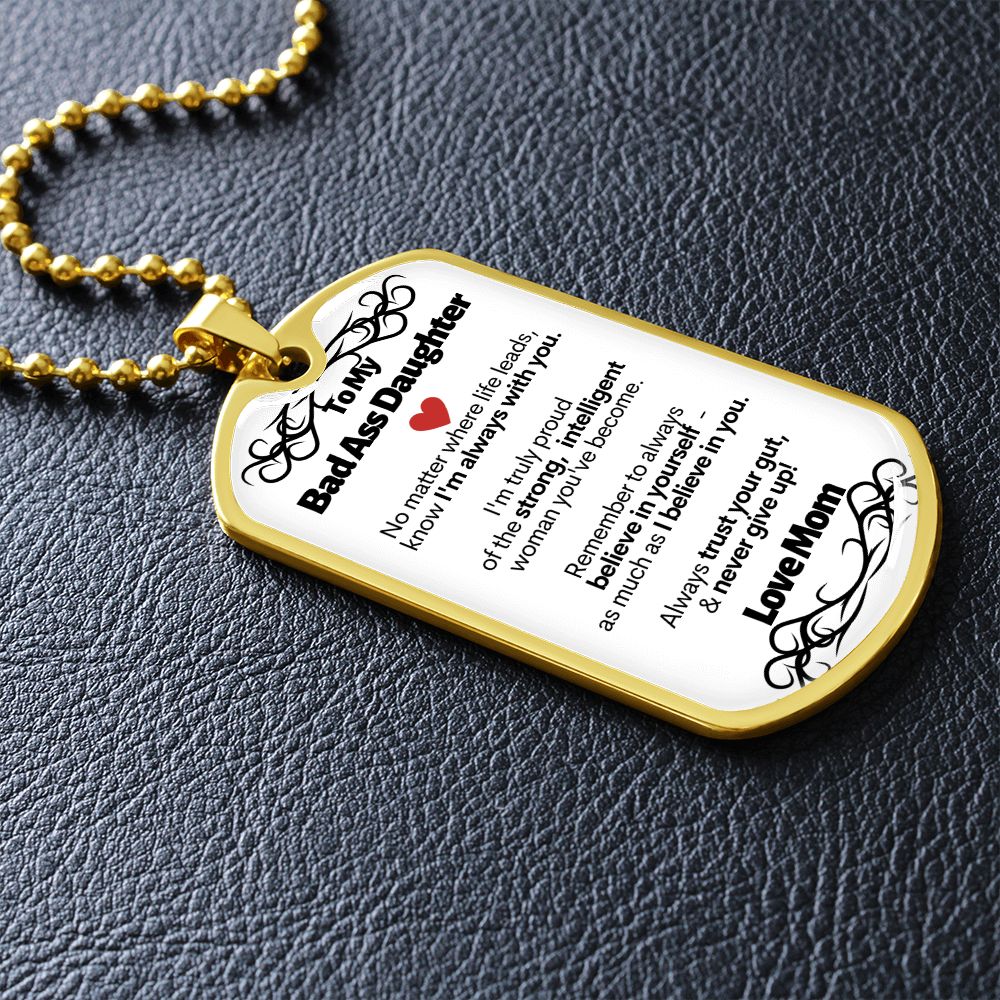 To My Bad Ass Daughter - Never Give Up - Love Mom - Military Style Dog Tag Necklace