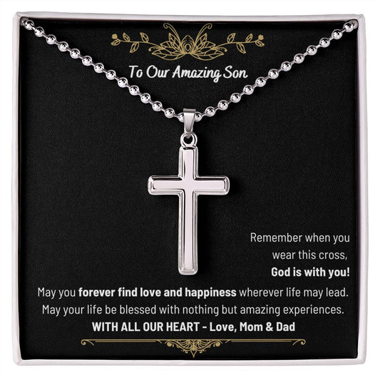 To Our Amazing Son - Remember when you wear this cross, God is with you! - Stainless Cross Necklace with Ball Chain