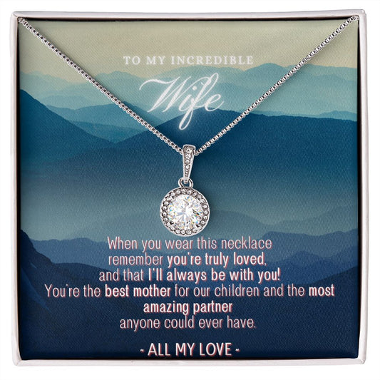 Turquoise Range - To My Incredible Wife - Eternal Hope Necklace