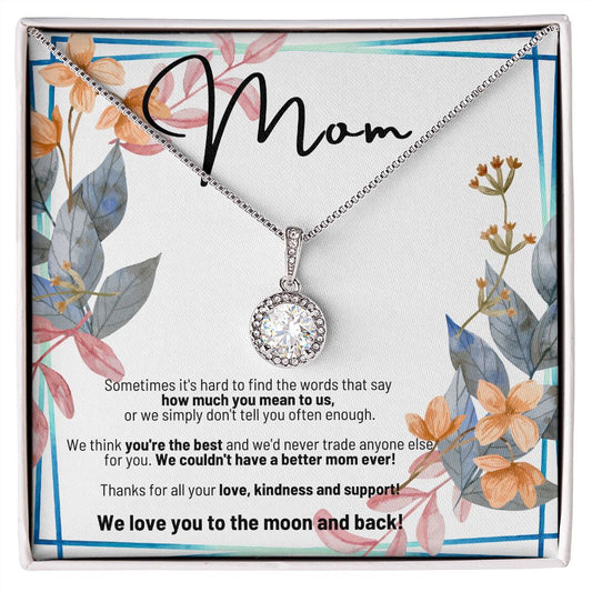 Mom - We Love You To The Moon and Back - Eternal Hope Necklace