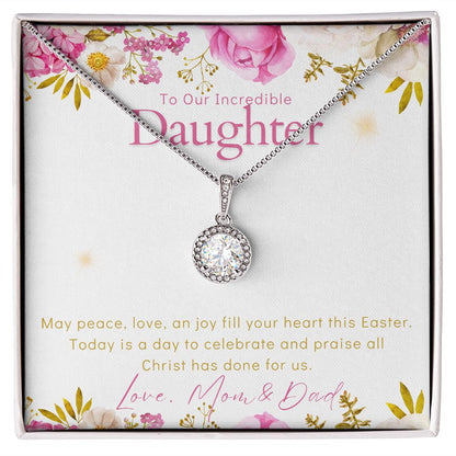 To Our Incredible Daughter - Eternal Hope Necklace - Happy Easter - Love Mom & Dad