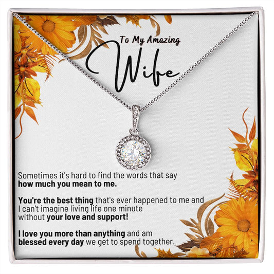 To My Amazing Wife - I Love You More Than Anything - Eternal Hope Necklace