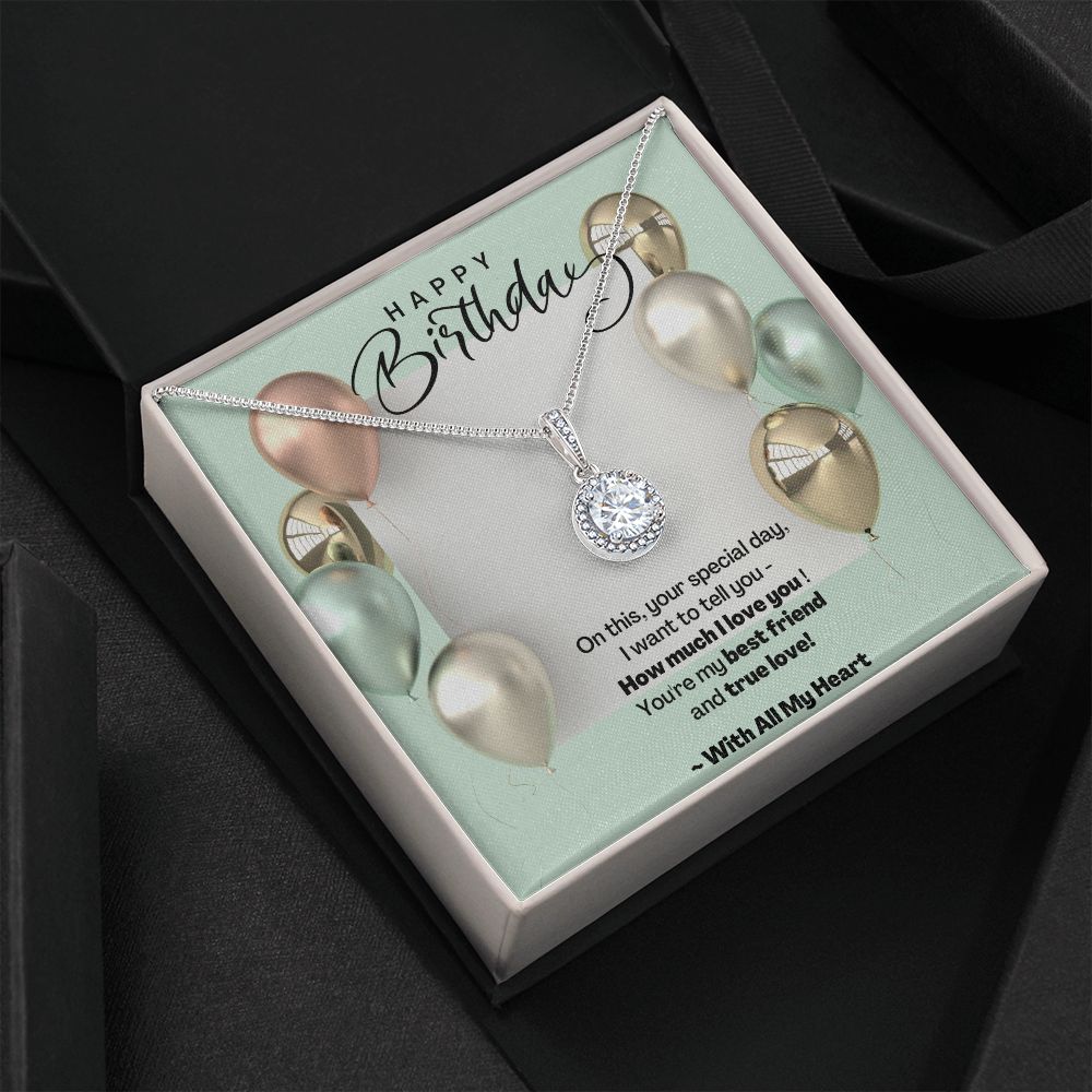 Happy Birthday - You're My Best Friend and True Love! - Eternal Hope Necklace