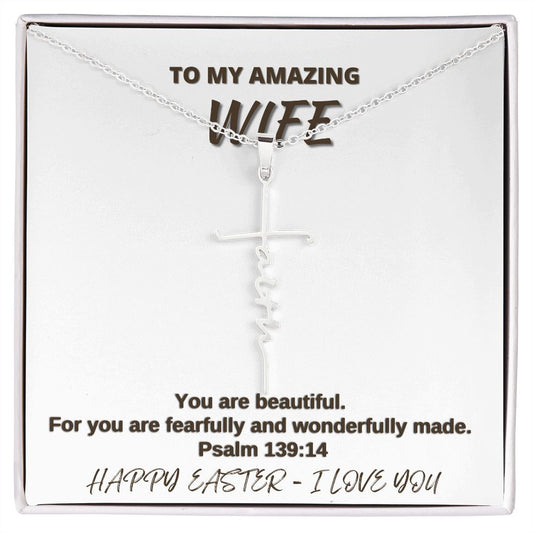 To My Amazing Wife - Happy Easter I Love You - Faith Cross Necklace