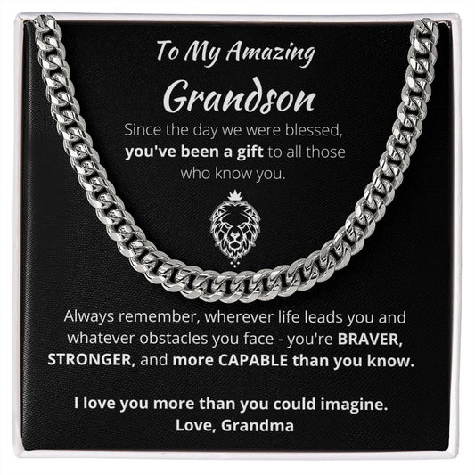 To My Amazing Grandson - You're braver, stronger and more capable than you know - Cuban Link Necklace