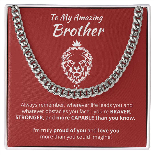 To My Amazing Brother - I'm Truly Proud Of You - Cuban Link Chain