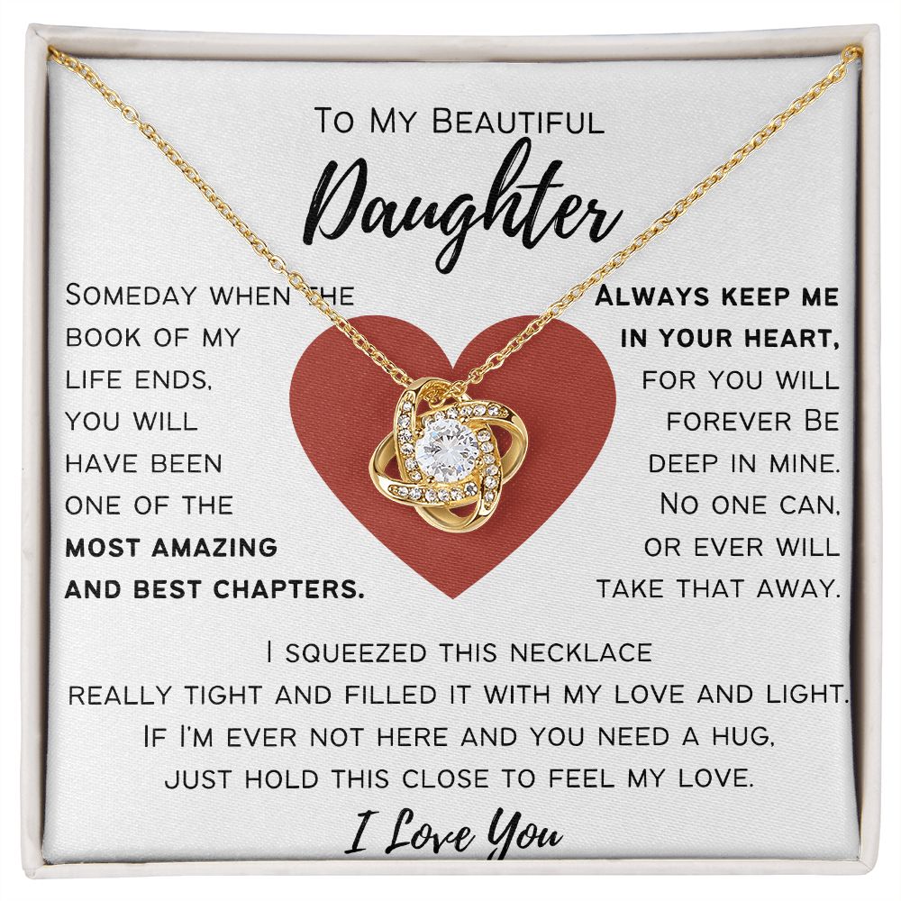 To My Beautiful Daughter - Most Amazing and Best Chapters of my life - Heart Design - Love Knot Necklace