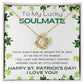 To My Lucky Soulmate - Shamrock Love Knot Necklace - Happy St. Patrick's Day