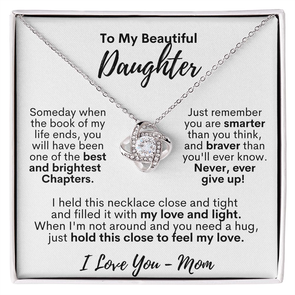 To My Beautiful Daughter - Never, Ever Give Up! - I Love You, Mom - Love Knot Necklace