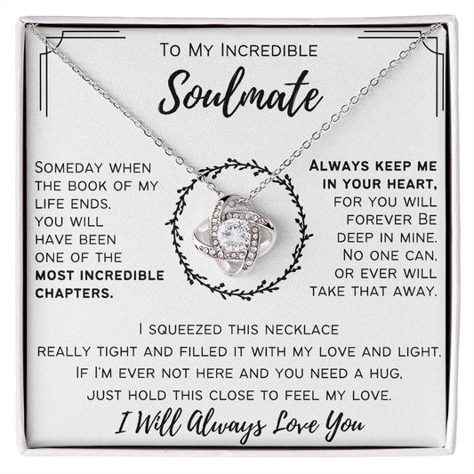 To My Incredible Soulmate - Always Keep Me In Your Heart - Love Knot Necklace