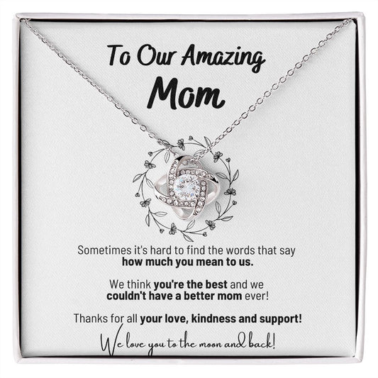 To Our Amazing Mom - We Love You To The Moon And Back - Love Knot In Flower Circle