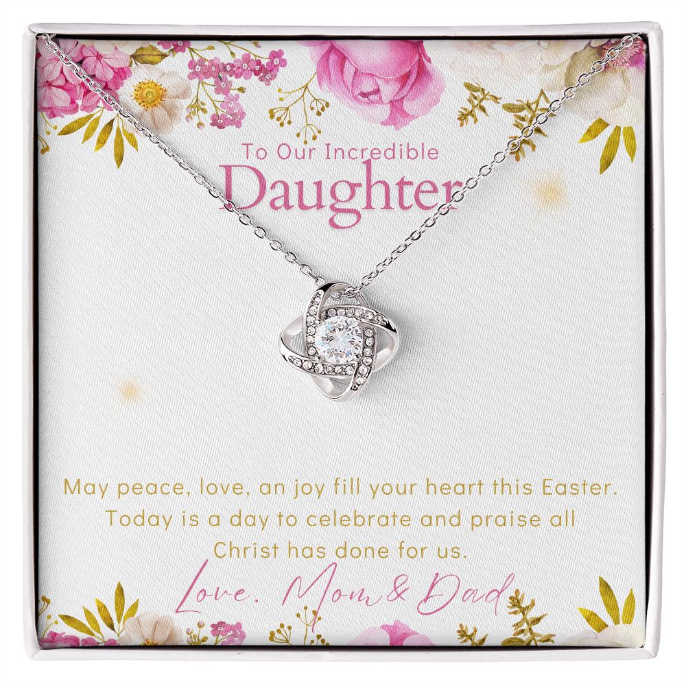 To Our Incredible Daughter - Happy Easter - Love Knot Necklace - Love Mom & Dad