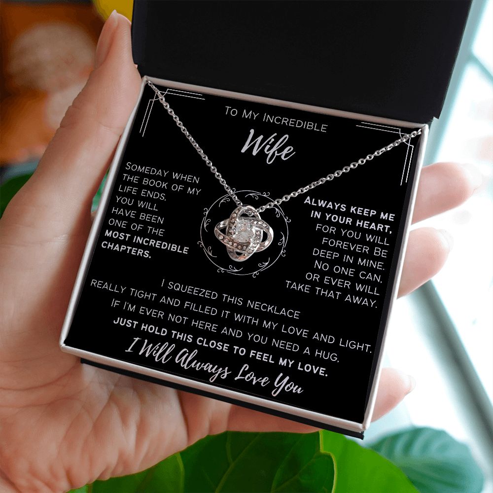 To My Incredible Wife - I Will Always Love You - Love Knot Necklace