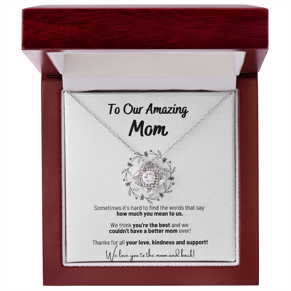 To Our Amazing Mom - We Love You To The Moon And Back - Love Knot In Flower Circle