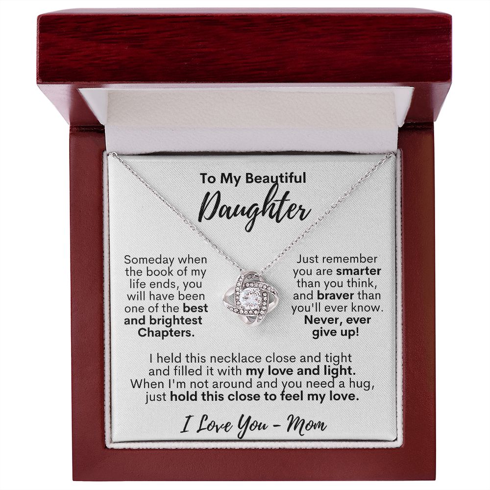 To My Beautiful Daughter - Never, Ever Give Up! - I Love You, Mom - Love Knot Necklace