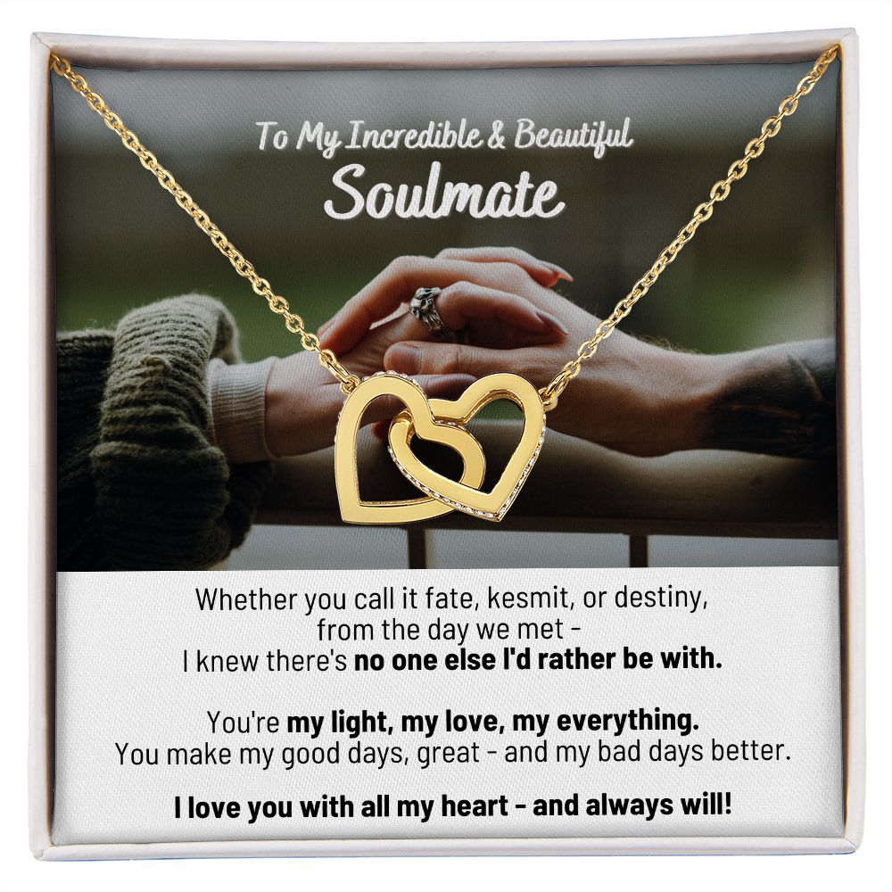 To My Incredible & Beautiful Soulmate - My Light, My Love, My Everything - Interlocking Hearts Necklace
