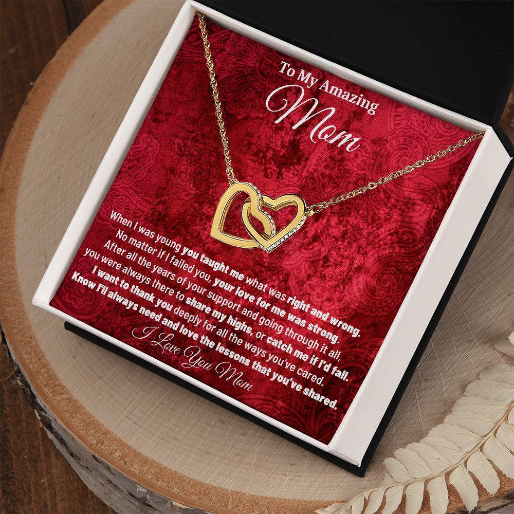 To My Amazing Mom - When I was Young You Taught Me What Was Right and Wrong - Interlocking Hearts Necklace