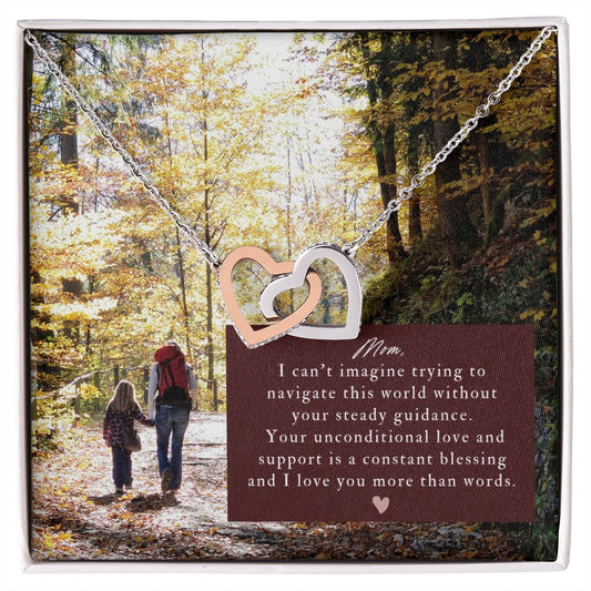 Mom, I can't imagine trying to navigate this world without your steady guidance - Interlocking Hearts Necklace