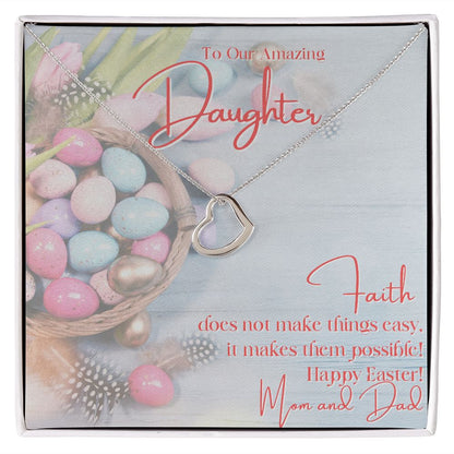 To Our Amazing Daughter - Happy Easter - Delicate Heart Necklace - Love Mom & Dad