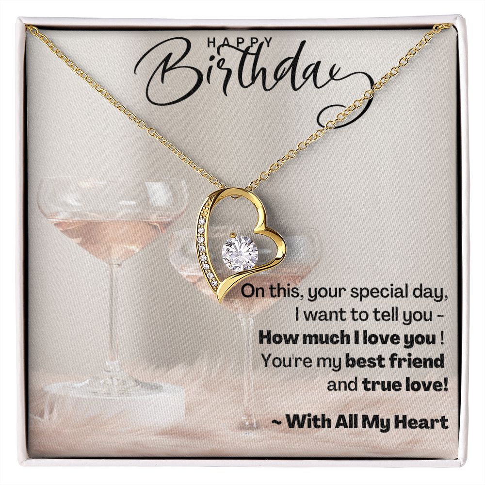 Happy Birthday - On this, your special day, I want to tell you - how much I love you! - Forever Love Necklace