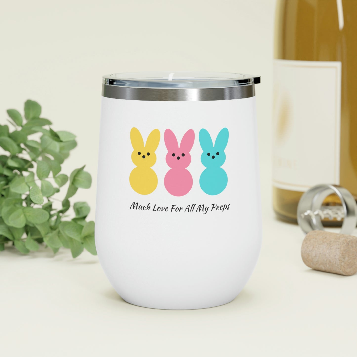 Much Love For All My Peeps - 12oz Insulated Wine Tumbler